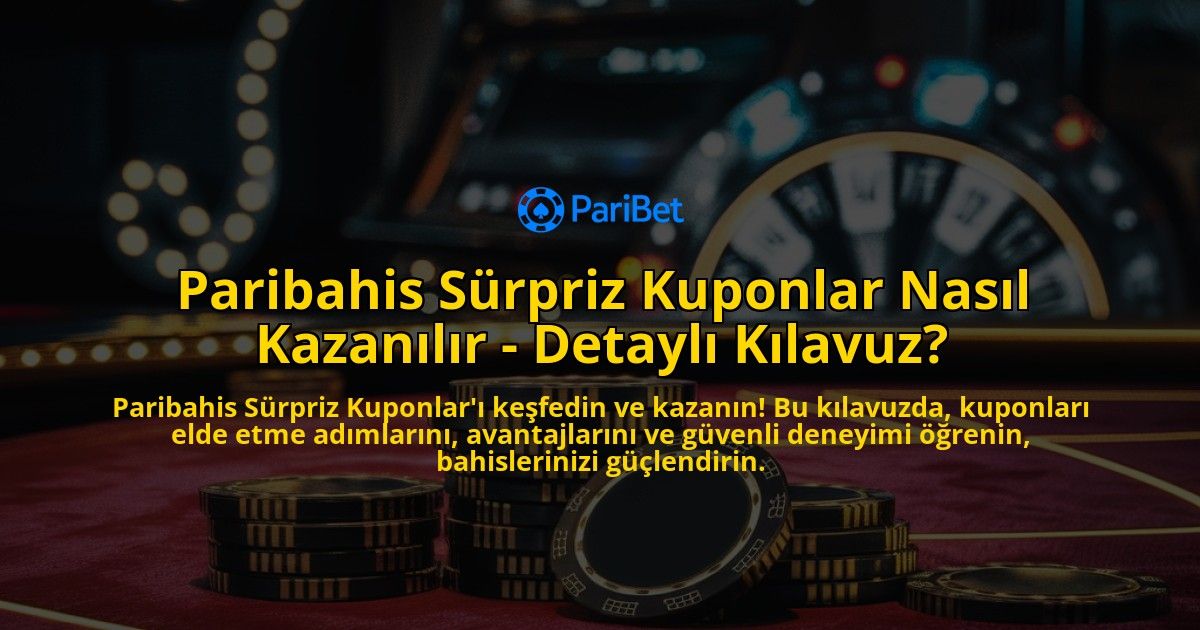 Paribahis-Srpriz-Kuponlar-Nasl-Kazanlr---Detayl-Klavuz-overlay-1768388931.jpg