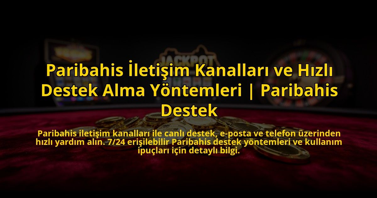 Paribahis-Iletisim-Kanallari-ve-Hizli-Destek-Alma-Yontemleri-Paribahis-Destek-overlay-1773585994.jpg