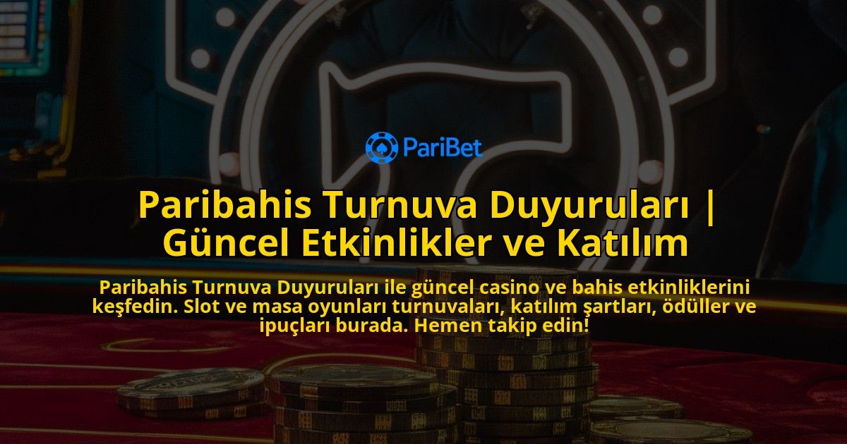 Paribahis-Turnuva-Duyurulari-Guncel-Etkinlikler-ve-Katilim-overlay-1772830362.jpg