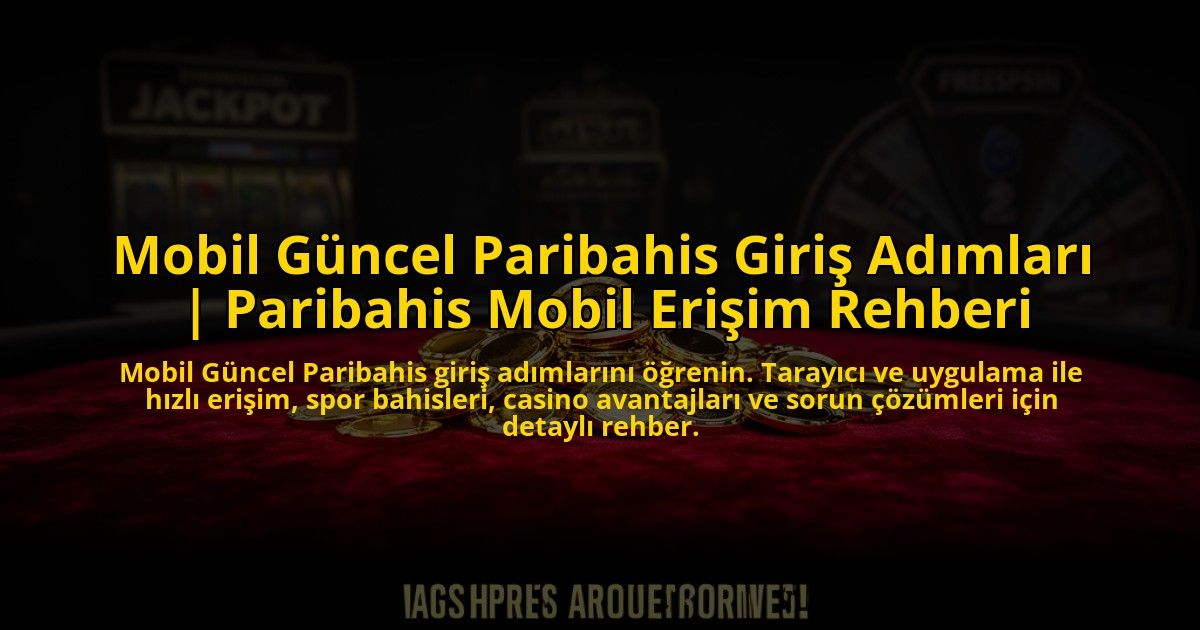 Mobil-Guncel-Paribahis-Giris-Adimlari-Paribahis-Mobil-Erisim-Rehberi-overlay-1775004317.jpg