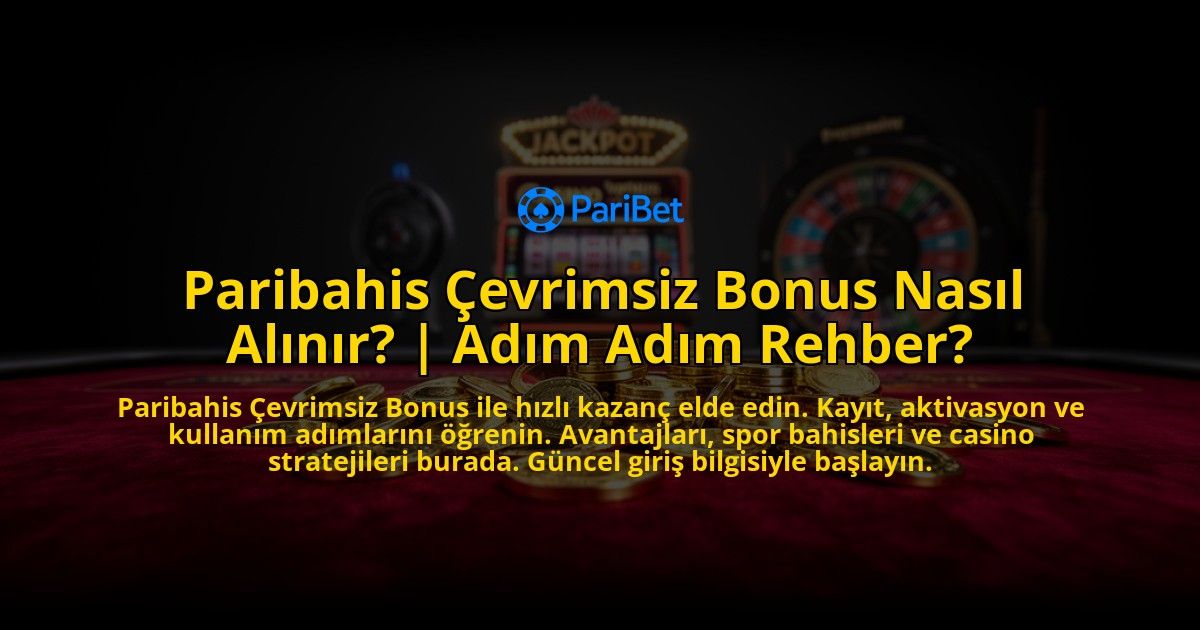 Paribahis-Cevrimsiz-Bonus-Nasil-Alinir-Adim-Adim-Rehber-overlay-1776630023.jpg