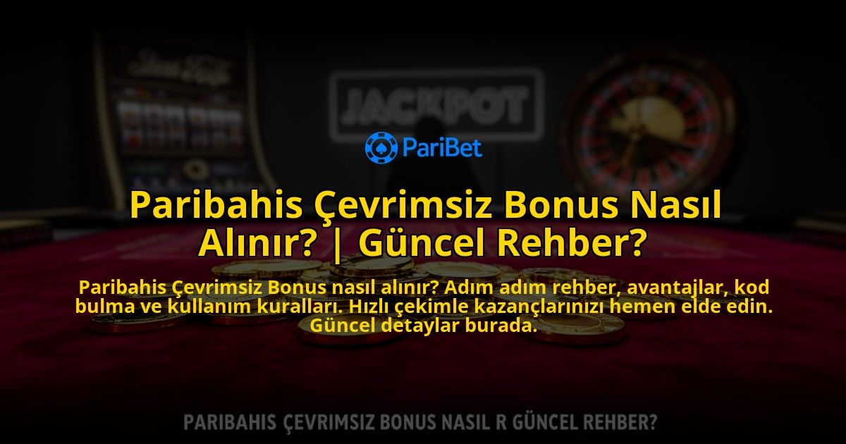 Paribahis-Cevrimsiz-Bonus-Nasil-Alinir-Guncel-Rehber-overlay-1776631063.jpg